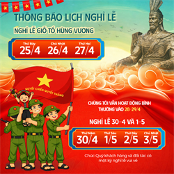 THÔNG BÁO LỊCH NGHỈ LỄ GIỖ TỔ HÙNG VƯƠNG, NGÀY CHIẾN THẮNG 30/4 & QUỐC TẾ LAO ĐỘNG 1/5